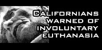 Californians warned of involuntary euthanasia 