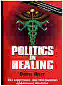 Politics in Healing: The Suppression & Manipulation of American Medicine